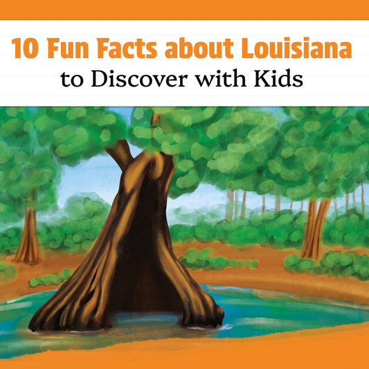 10 Fun Facts about Louisiana