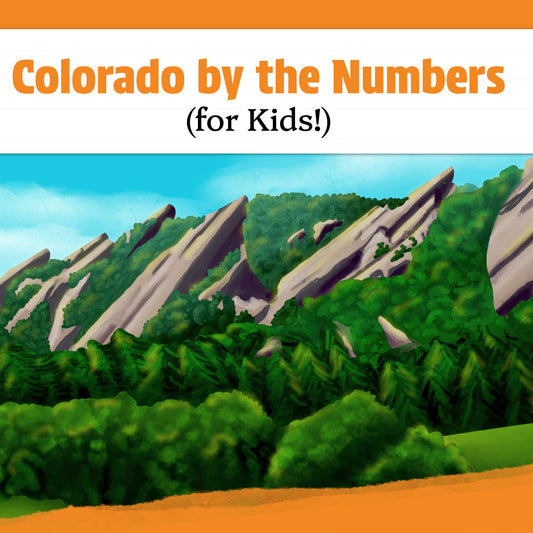 Colorado by the Numbers (for Kids!)